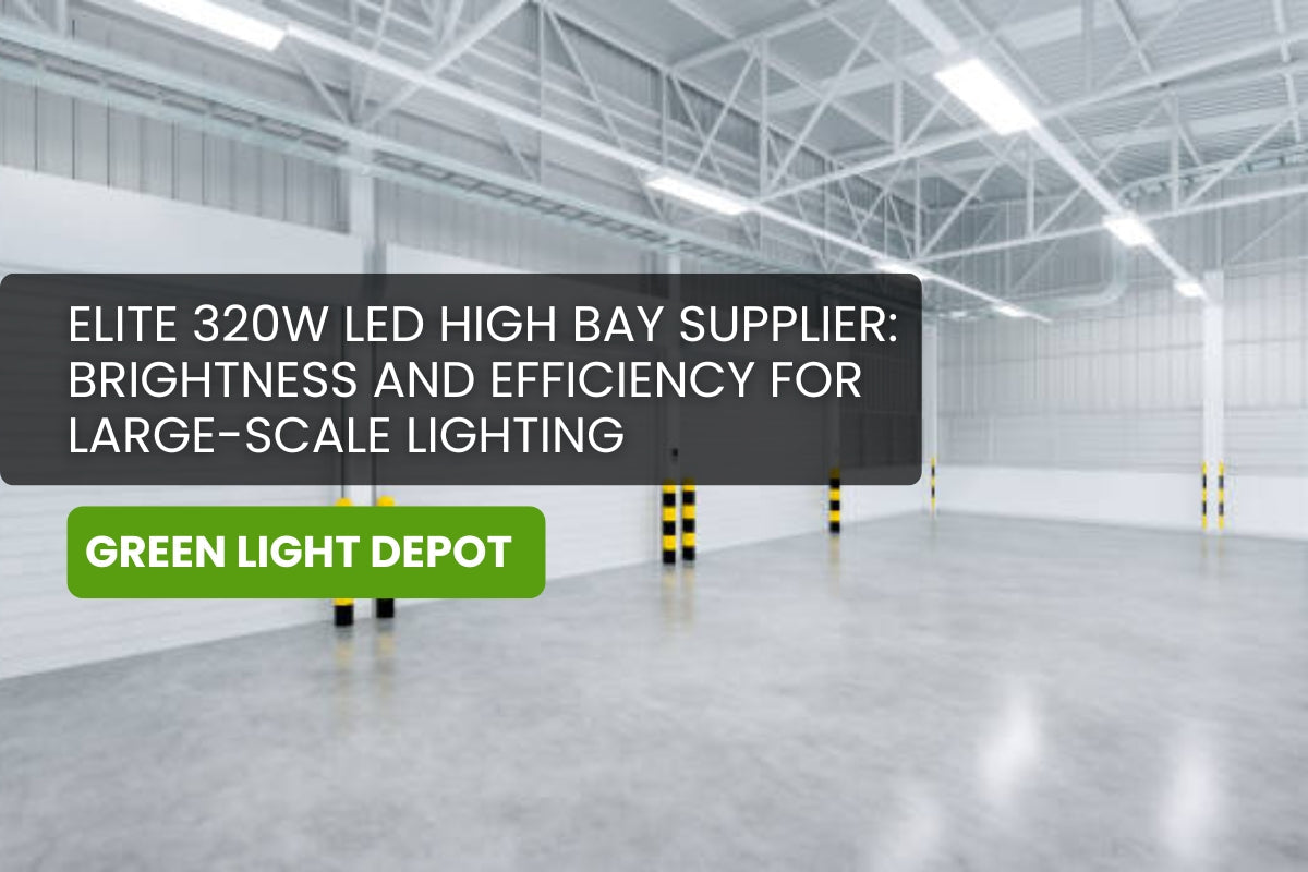 Elite 320W LED High Bay Supplier: Ultimate Brightness and Efficiency for Large-Scale Lighting