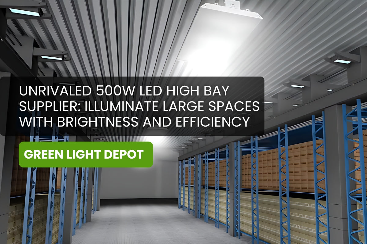 Unrivaled 500W LED High Bay Supplier: Illuminate Large Spaces with Ultimate Brightness and Efficiency