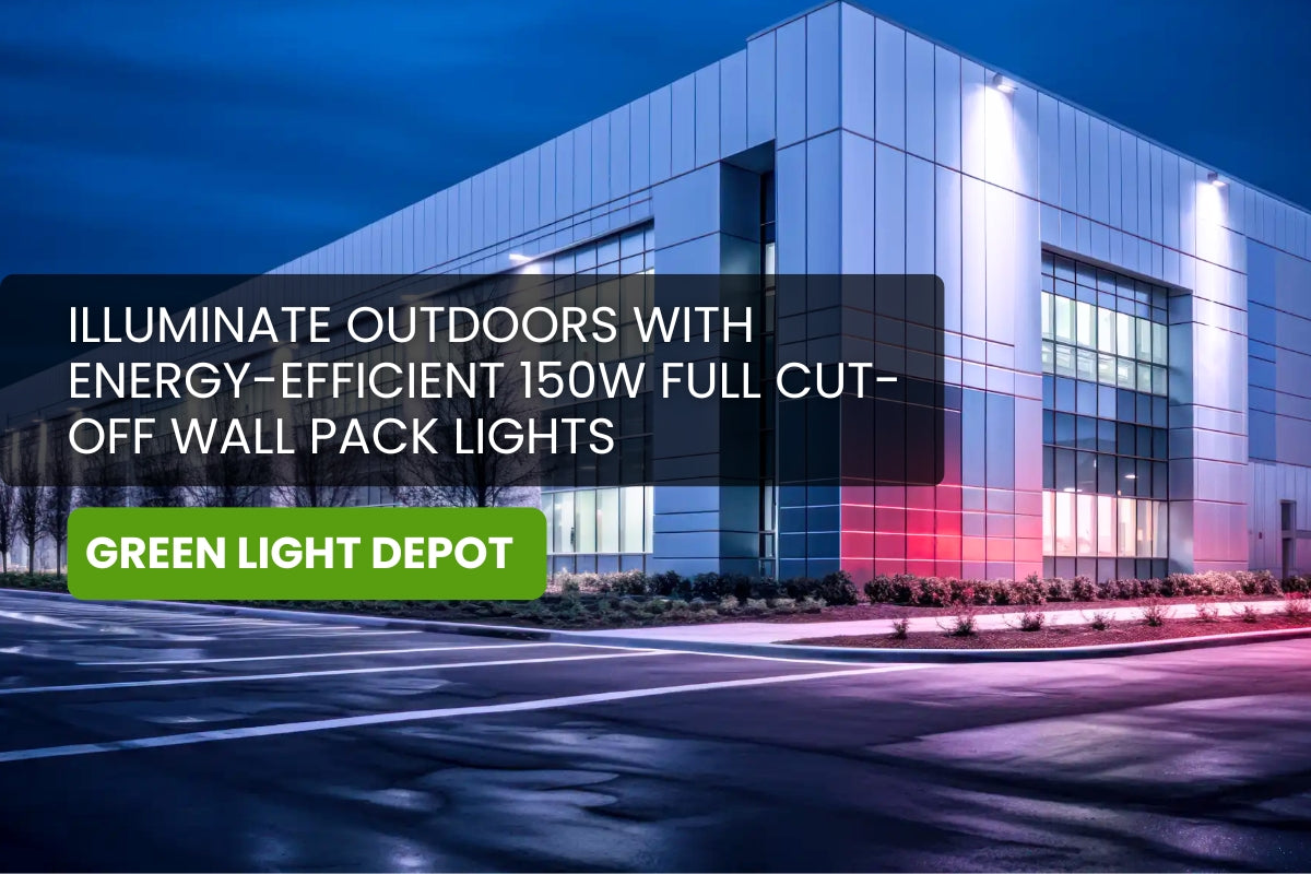 Illuminate Outdoors with Powerful, Energy-Efficient 150W Full Cut-Off Wall Pack Lights