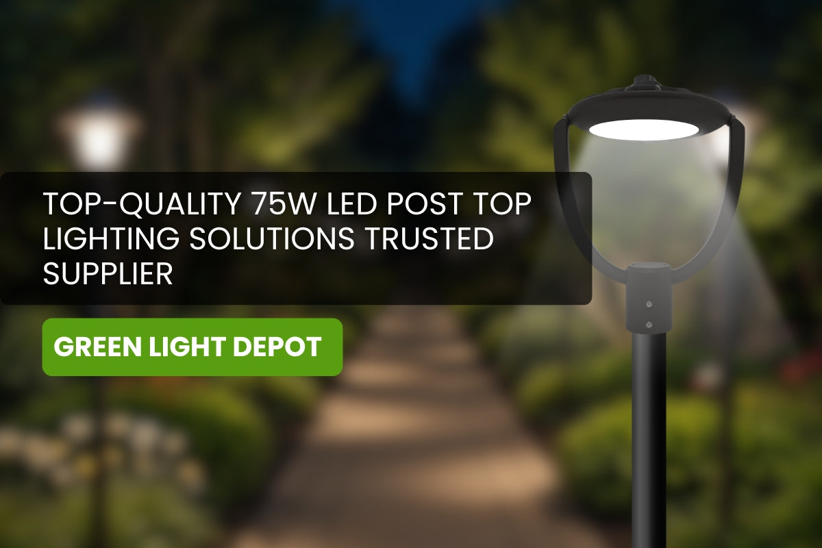 Top-Quality 75W LED Post Top Lighting Solutions Trusted Supplier