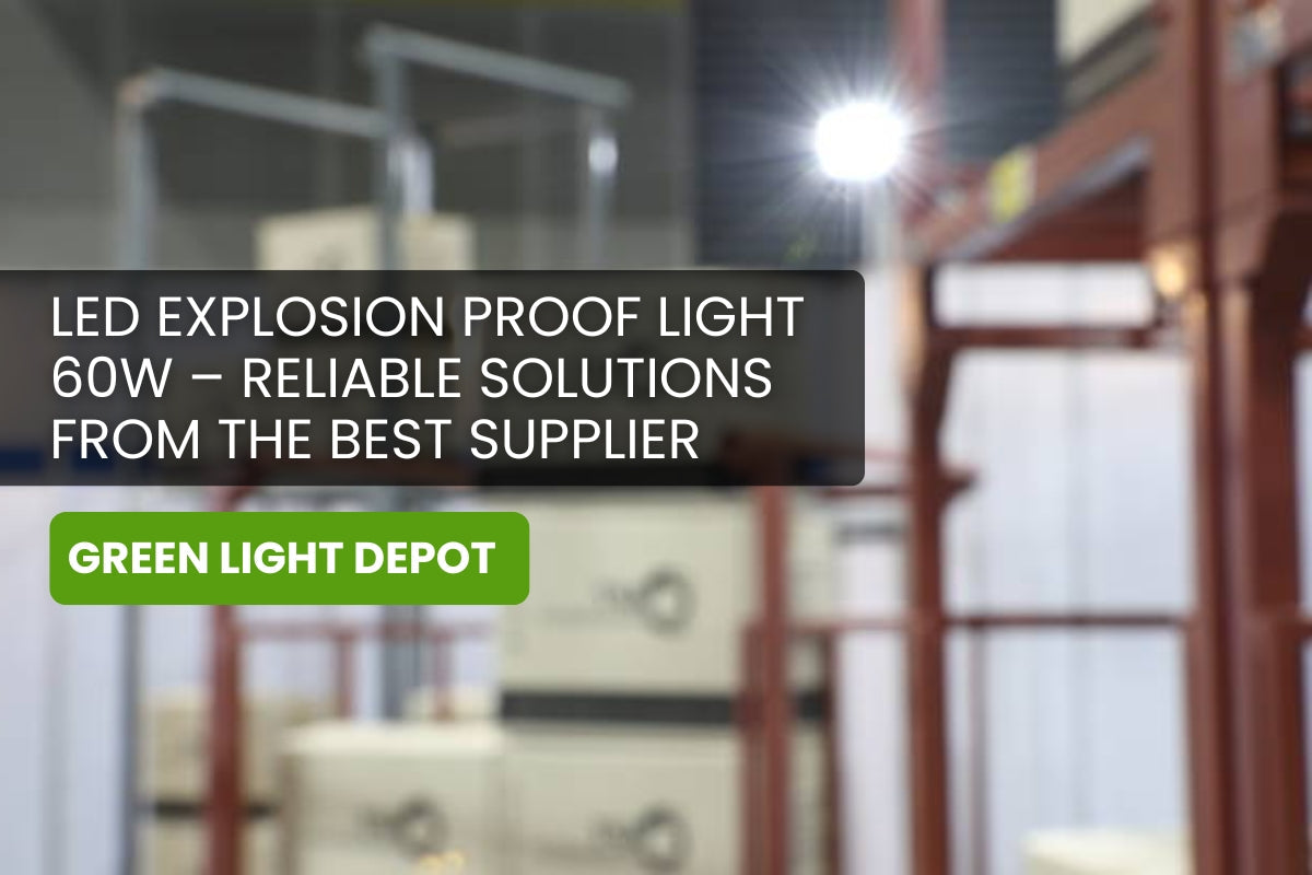 Stay Safe and Bright with LED Explosion Proof Light 60W – Reliable Solutions from the Best Supplier