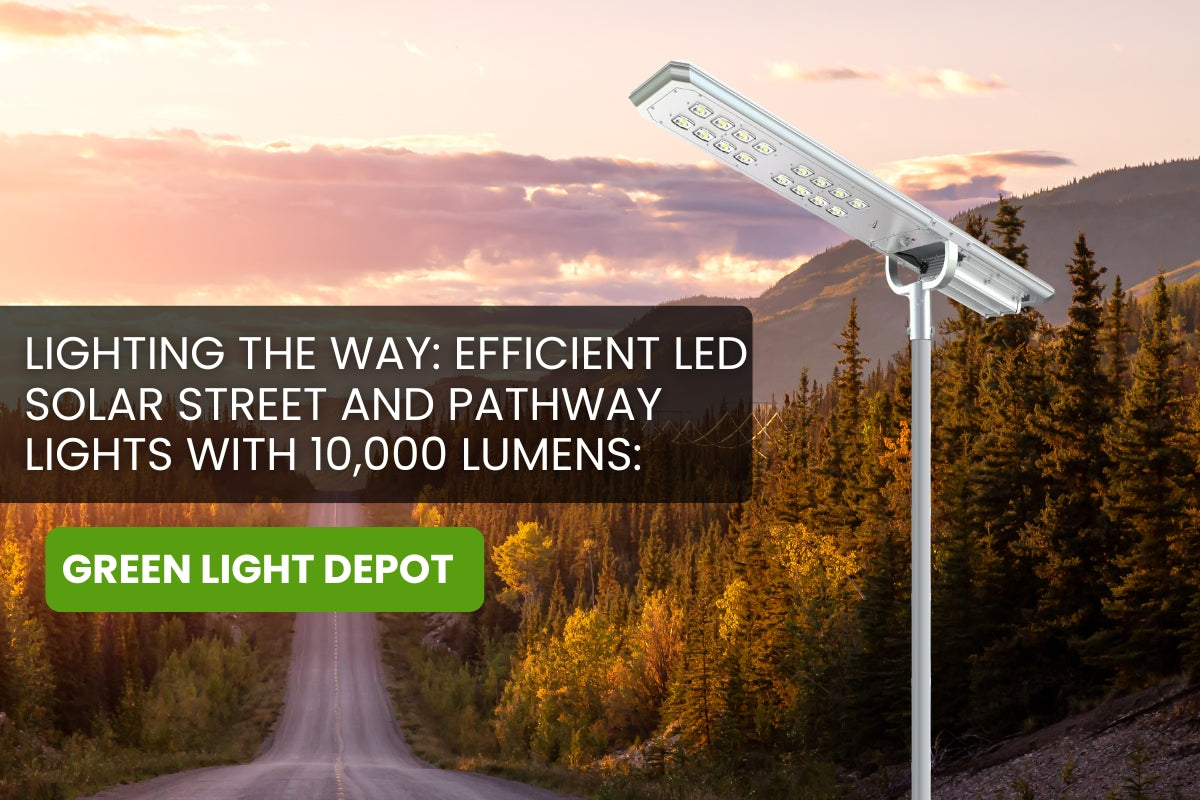 Lighting the Way: Efficient LED Solar Street and Pathway Lights with 10,000 Lumens