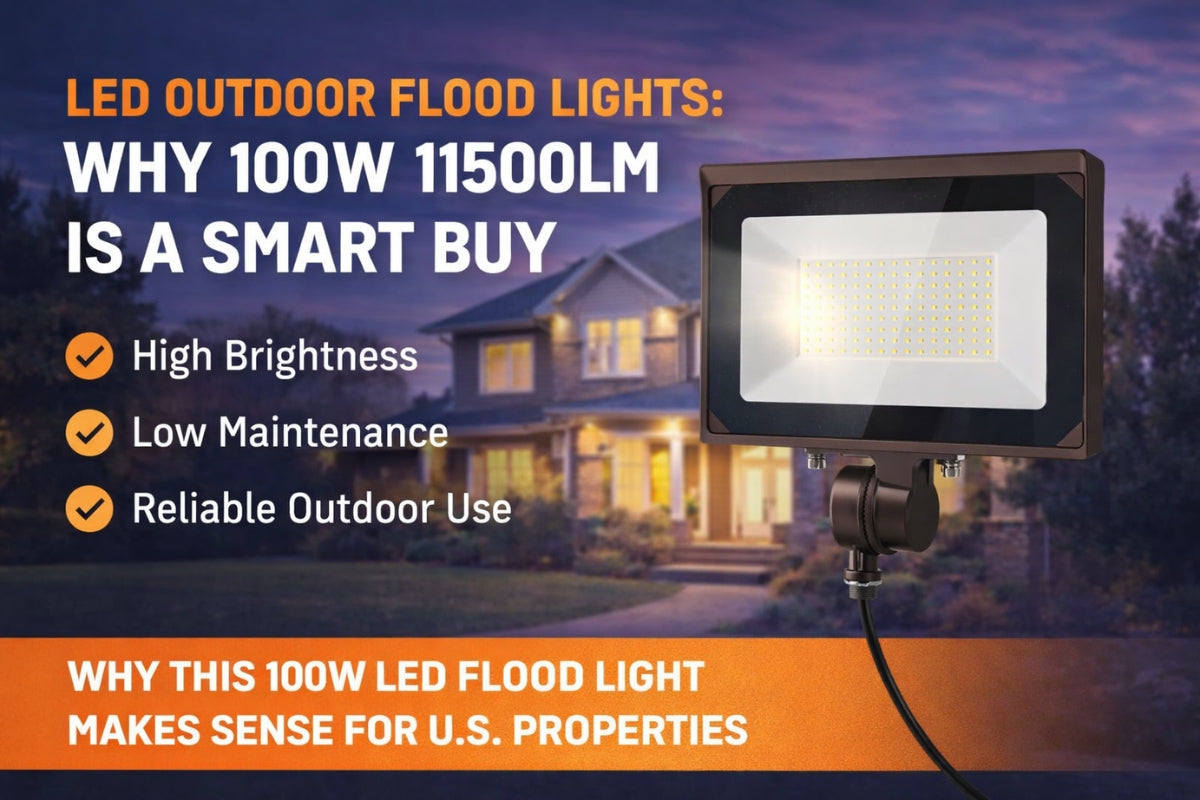 Why This 100W LED Flood Light Makes Sense for U.S. Properties