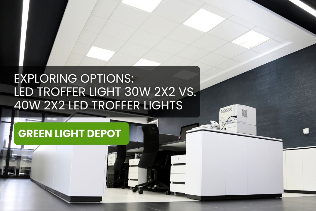 Exploring Options: LED Troffer Light 30W 2x2 vs. 40W 2x2 LED Troffer Lights