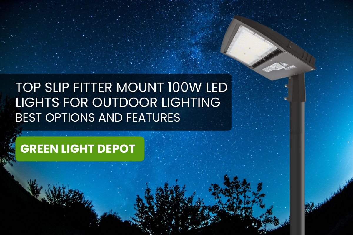 Top Slip Fitter Mount 100W LED Lights for Outdoor Lighting: Best Options and Features