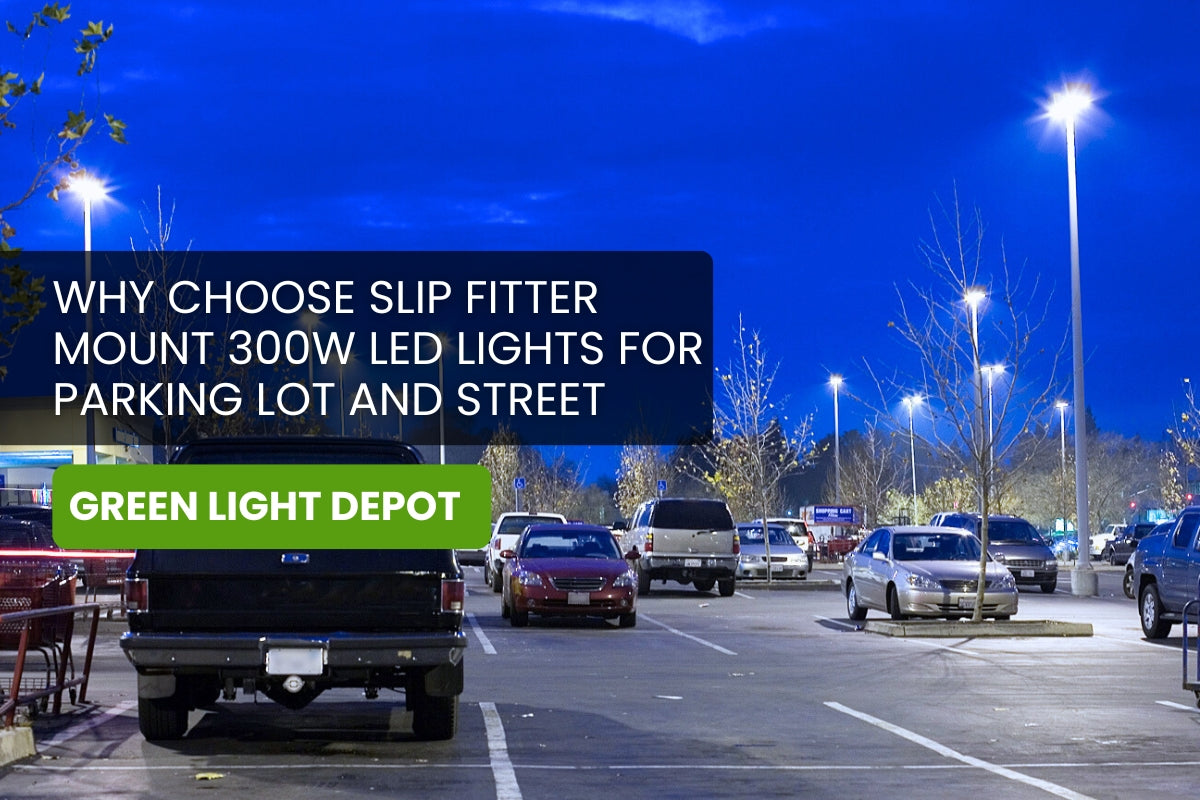 Why Choose Slip Fitter Mount 300W LED Lights for Parking Lot and Street Lighting