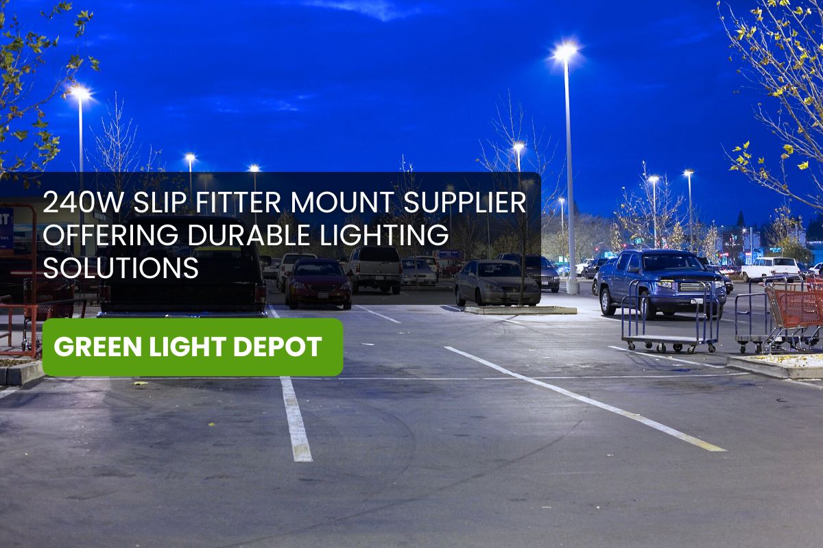 240W Slip Fitter Mount Supplier Offering Durable Lighting Solutions