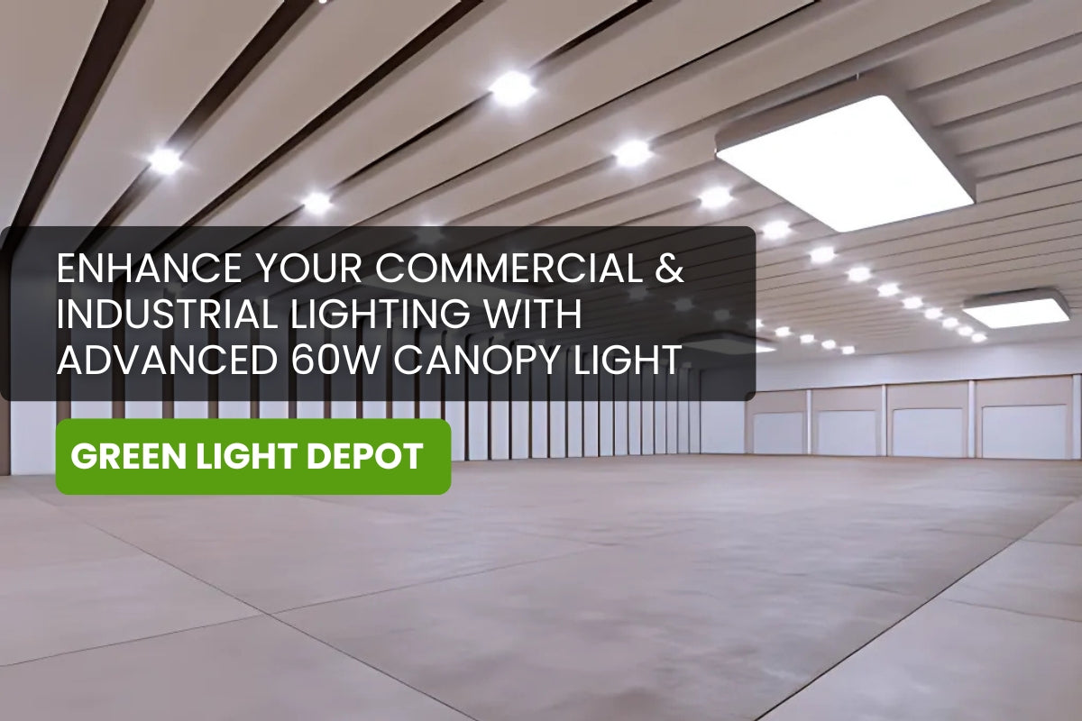 Power Up Your Commercial and Industrial Lighting with Advanced Canopy Light 60W from the Leading Supplier