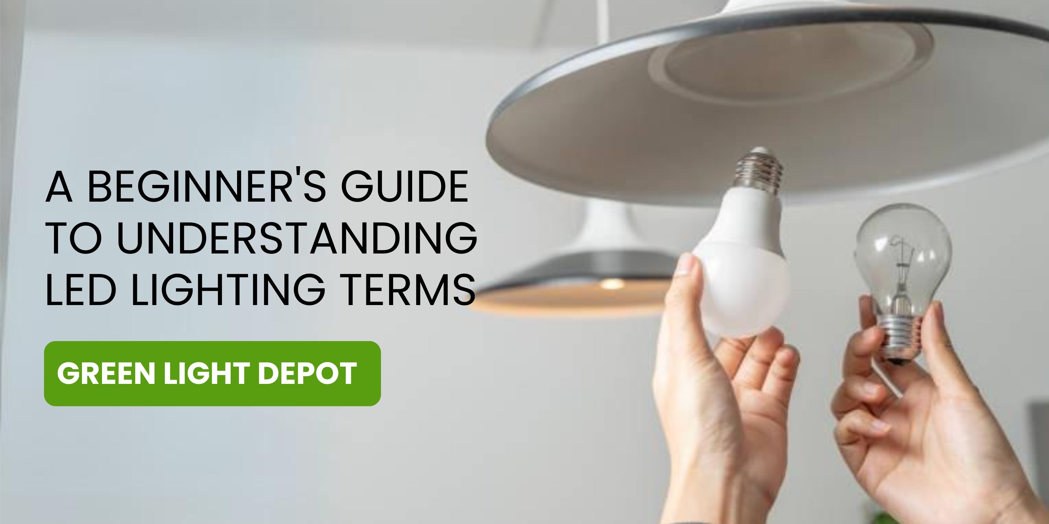 Master LED Lighting | Beginner’s Guide to Key Terms