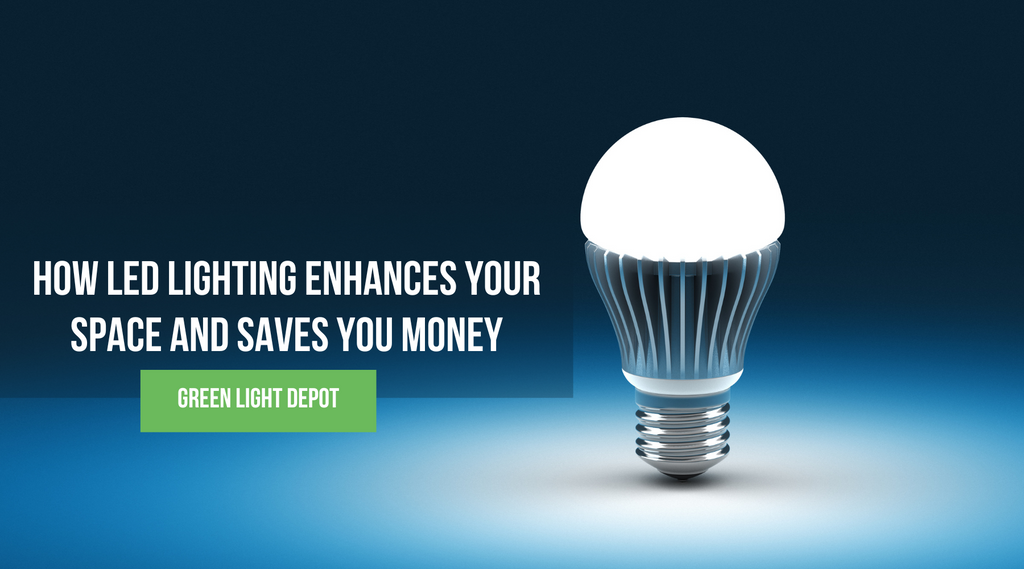 How LED Lighting Enhances Your Space and Saves You Money